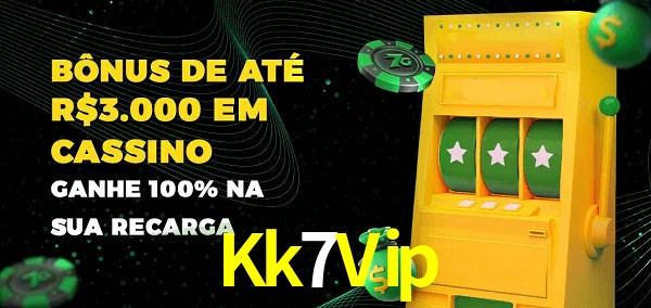 Kk7Vip melhor bônus de depósito